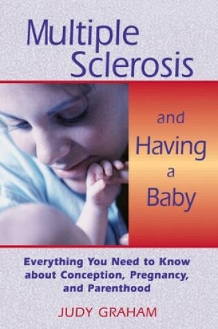 Cover of Multiple Sclerosis and Having a Baby