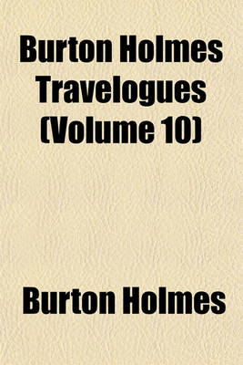 Book cover for Burton Holmes Travelogues (Volume 10)