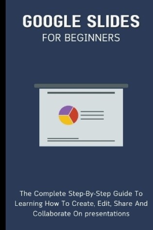 Cover of Google Slides For Beginners