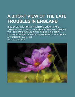 Book cover for A Short View of the Late Troubles in England