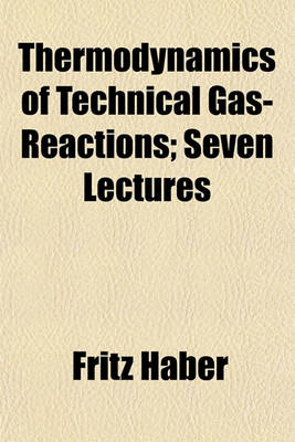 Book cover for Thermodynamics of Technical Gas-Reactions; Seven Lectures