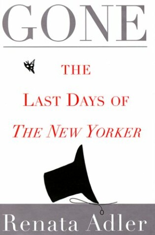 Cover of Gone: the Last Days of "the New Yorker"