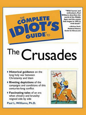 Book cover for The Complete Idiot's Guide to Crusades