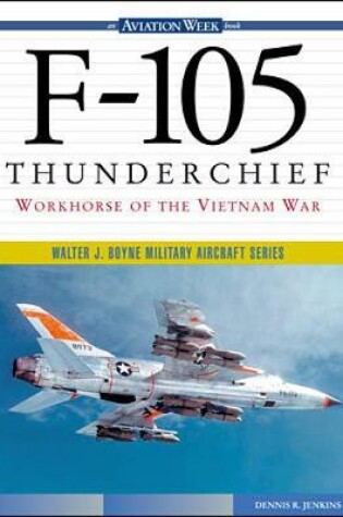 Cover of F-105 Thunderchief: Workhorse of the Vietnam War