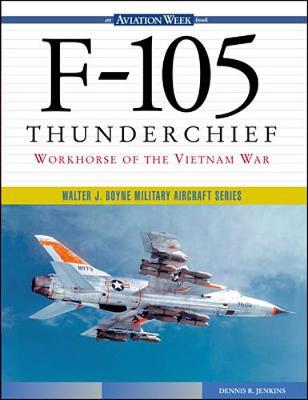 Book cover for F-105 Thunderchief: Workhorse of the Vietnam War