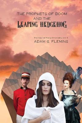 Cover of The Prophets of Doom and the Leaping Hedgehog
