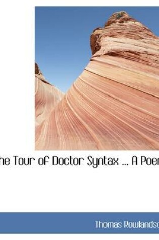 Cover of The Tour of Doctor Syntax ... a Poem