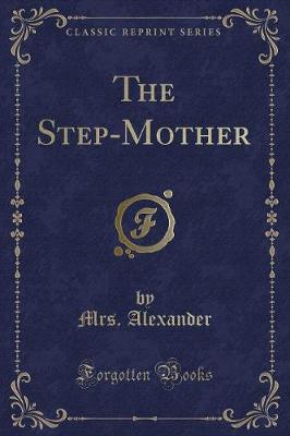 Book cover for The Step-Mother (Classic Reprint)