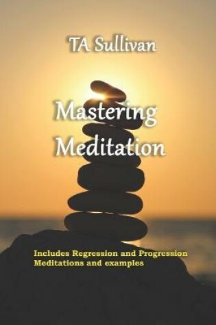 Cover of Mastering Meditation