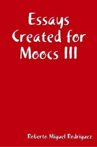 Cover of Essays Created for Moocs III