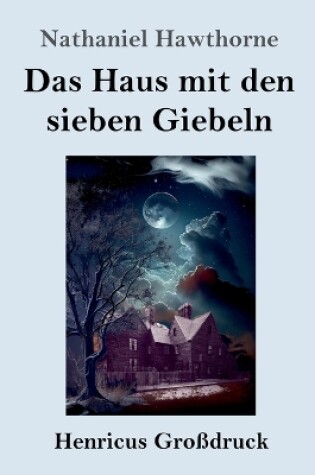 Cover of Das Haus mit den sieben Giebeln (Großdruck)