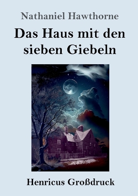 Book cover for Das Haus mit den sieben Giebeln (Großdruck)
