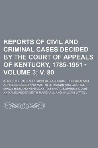 Cover of Reports of Civil and Criminal Cases Decided by the Court of Appeals of Kentucky, 1785-1951 (Volume 3; V. 80)