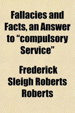 Cover of Fallacies and Facts, an Answer to "Compulsory Service"