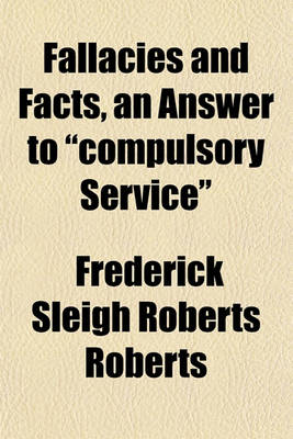 Book cover for Fallacies and Facts, an Answer to "Compulsory Service"