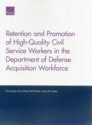 Book cover for Retention and Promotion of High-Quality Civil Service Workers in the Department of Defense Acquisition Workforce