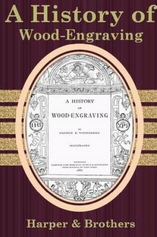 Cover of A History of Wood-Engraving