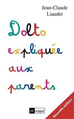 Book cover for Dolto Expliquee Aux Parents