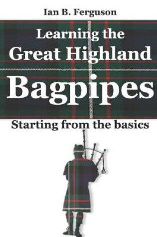 Cover of Learning the Great Highland Bagpipes