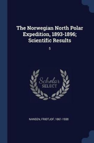 Cover of The Norwegian North Polar Expedition, 1893-1896; Scientific Results