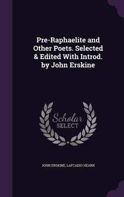 Book cover for Pre-Raphaelite and Other Poets. Selected & Edited with Introd. by John Erskine