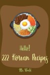 Book cover for Hello! 222 Korean Recipes