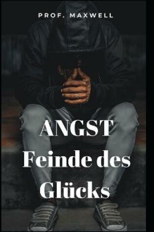 Cover of ANGST Feinde des Glucks