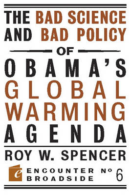 Book cover for The Bad Science and Bad Policy of Obama?s Global Warming Agenda