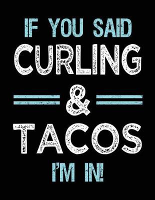 Book cover for If You Said Curling & Tacos I'm in