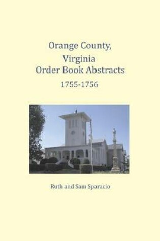 Cover of Orange County, Virginia Order Book Abstracts 1755-1756