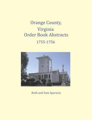 Book cover for Orange County, Virginia Order Book Abstracts 1755-1756