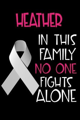 Book cover for HEATHER In This Family No One Fights Alone