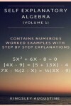 Book cover for Self Explanatory Algebra (Volume 1)