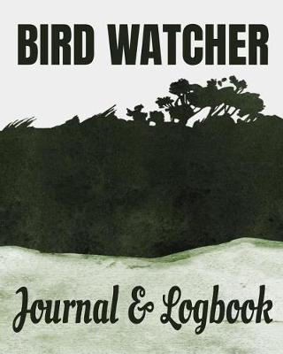 Cover of Bird Watcher Journal & Logbook