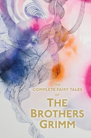 Cover of The Complete Illustrated Fairy Tales of The Brothers Grimm
