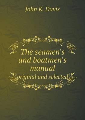 Book cover for The seamen's and boatmen's manual original and selected