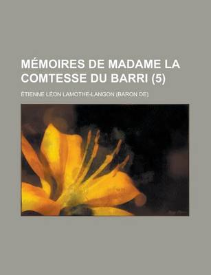 Book cover for Memoires de Madame La Comtesse Du Barri (5)