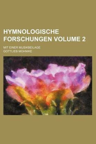Cover of Hymnologische Forschungen Volume 2; Mit Einer Musikbeilage