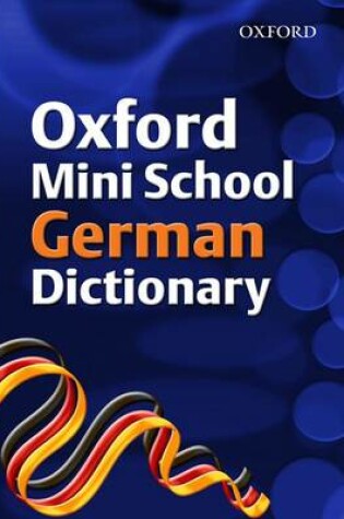 Cover of Oxford Mini School German Dictionary
