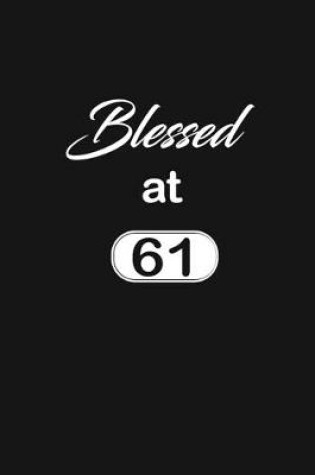 Cover of Blessed at 61