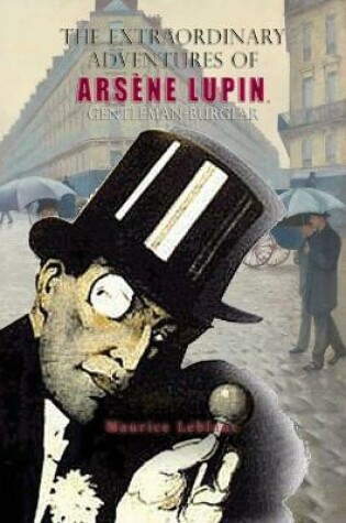 Cover of The Extraordinary Adventures of Arsène Lupin, Gentleman-Burglar