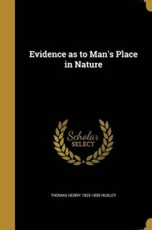 Cover of Evidence as to Man's Place in Nature