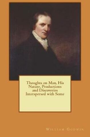 Cover of Thoughts on Man, His Nature, Productions and Discoveries Interspersed with Some