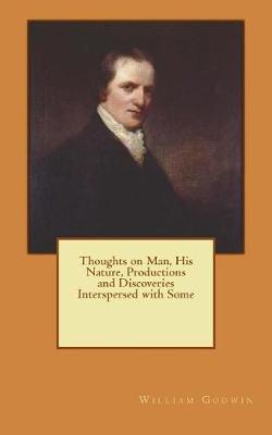 Book cover for Thoughts on Man, His Nature, Productions and Discoveries Interspersed with Some