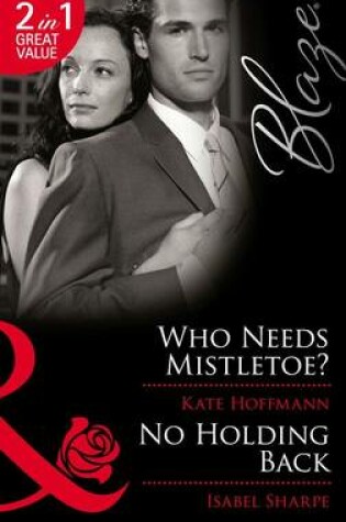 Cover of Who Needs Mistletoe? / No Holding Back