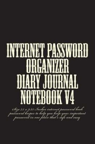 Cover of Internet Password Organizer Diary Journal Notebook V4