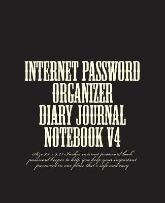 Book cover for Internet Password Organizer Diary Journal Notebook V4