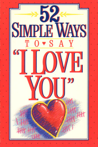 Cover of 52 Simple Ways, I Love You