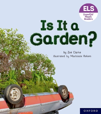 Book cover for Essential Letters and Sounds: Essential Phonic Readers: Oxford Reading Level 3: Is It A Garden?