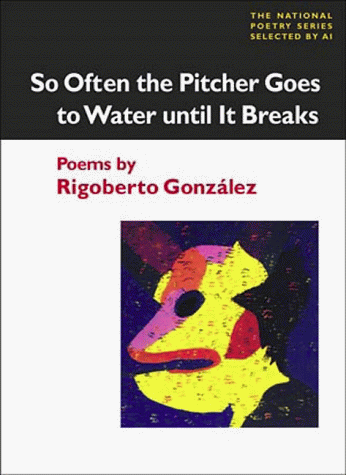 Cover of So Often the Pitcher Goes to Water Until It Breaks